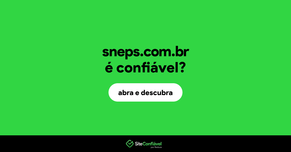 O site sneps.com.br é confiável?