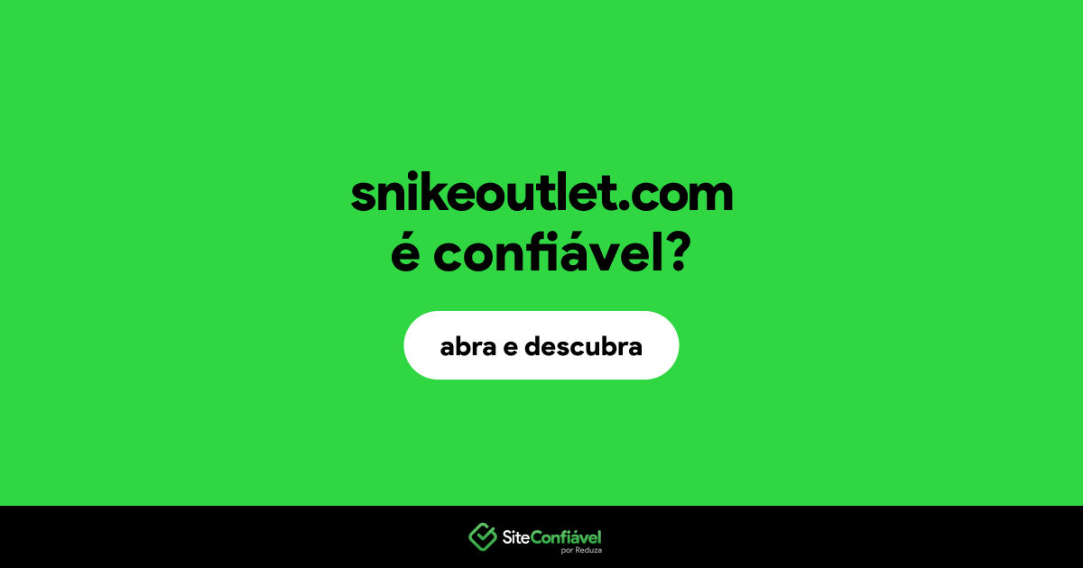 O site snikeoutlet.com é confiável?