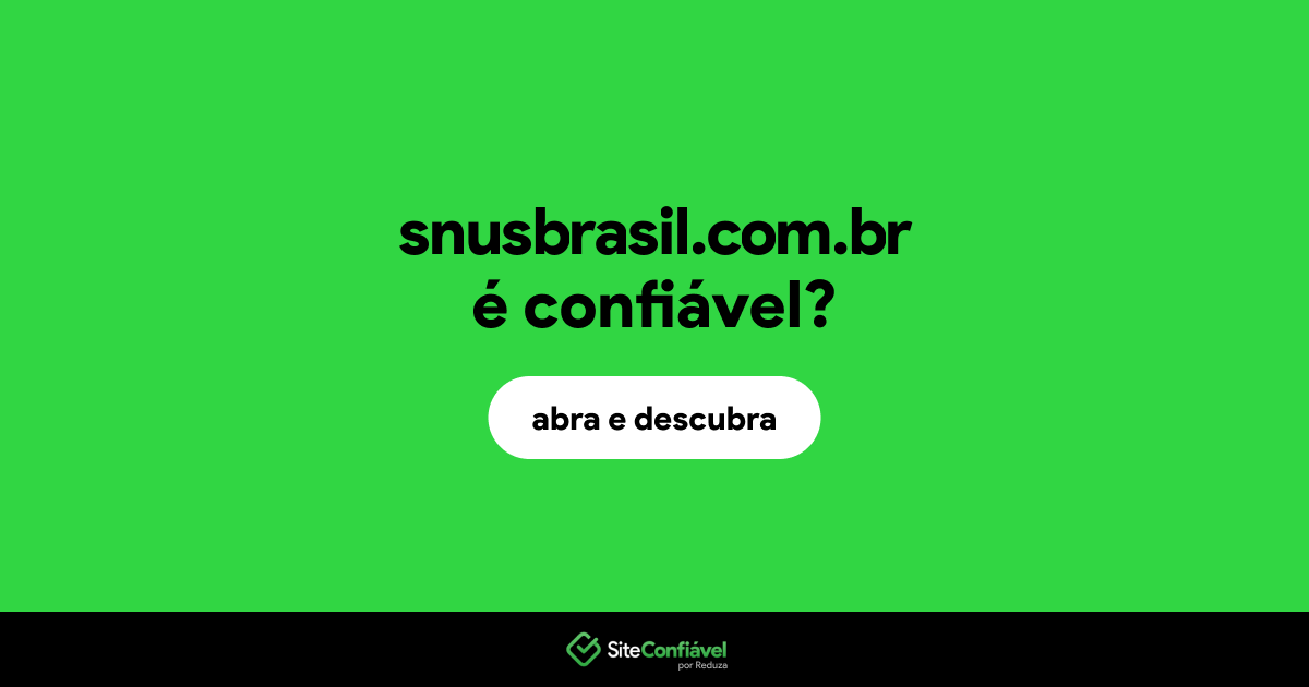 O site snusbrasil.com.br é confiável?