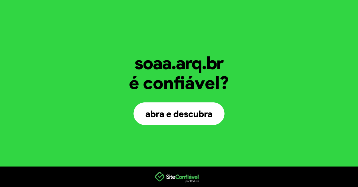 O site soaa.arq.br é confiável?