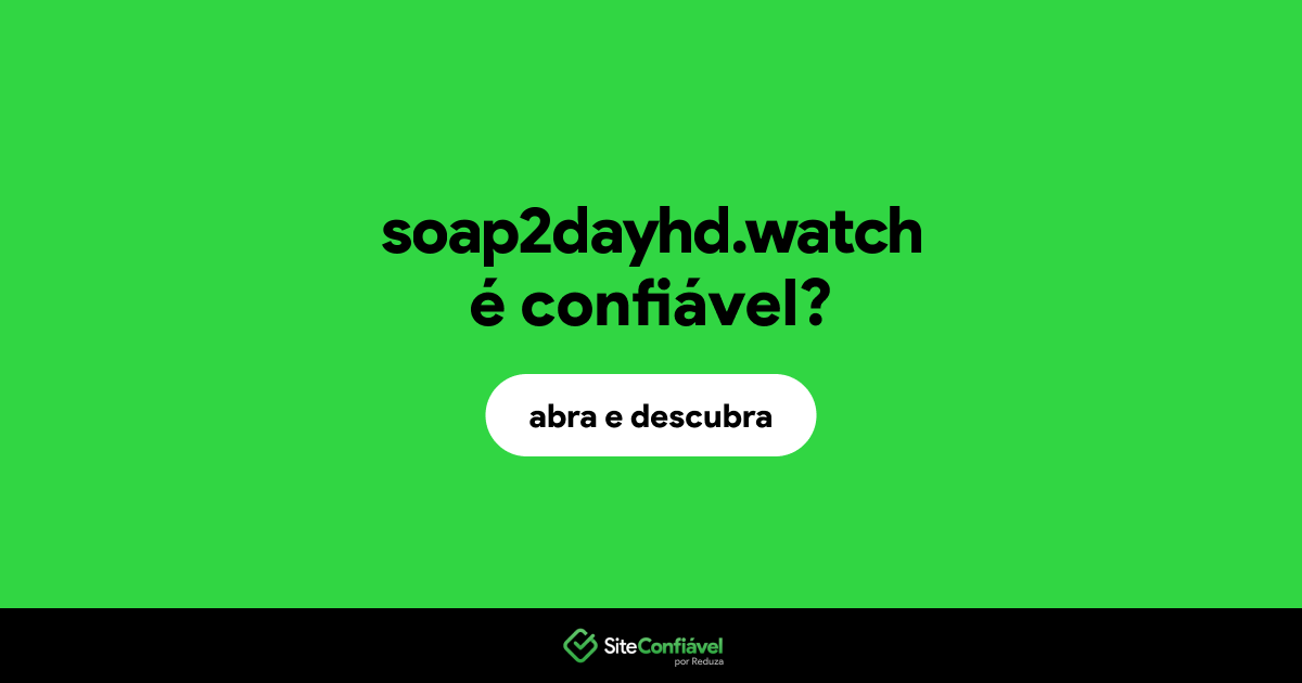 O site soap2dayhd.watch é confiável?