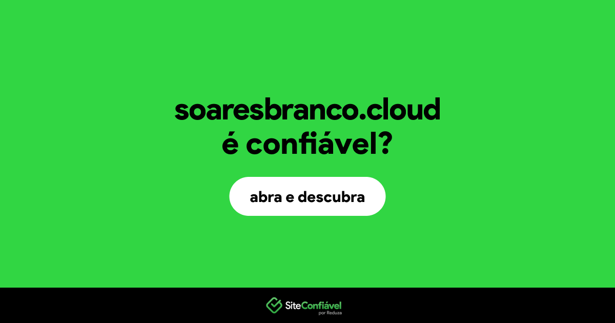 O site soaresbranco.cloud é confiável?