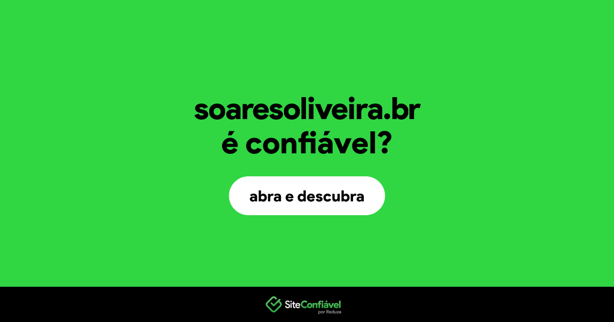 O site soaresoliveira.br é confiável?