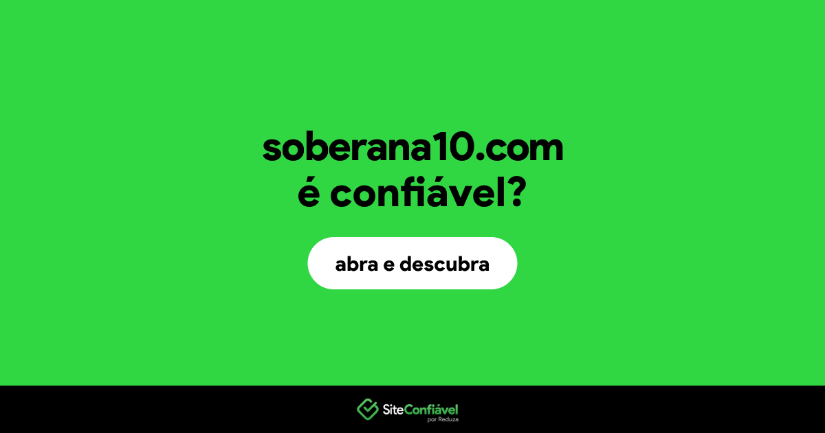 O site soberana10.com é confiável?