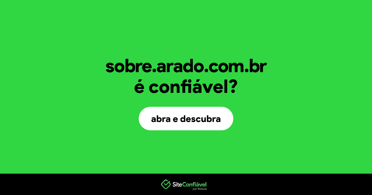 O site sobre.arado.com.br é confiável?