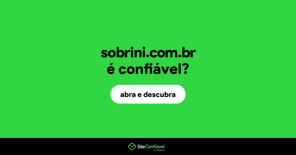 O site sobrini.com.br é confiável?