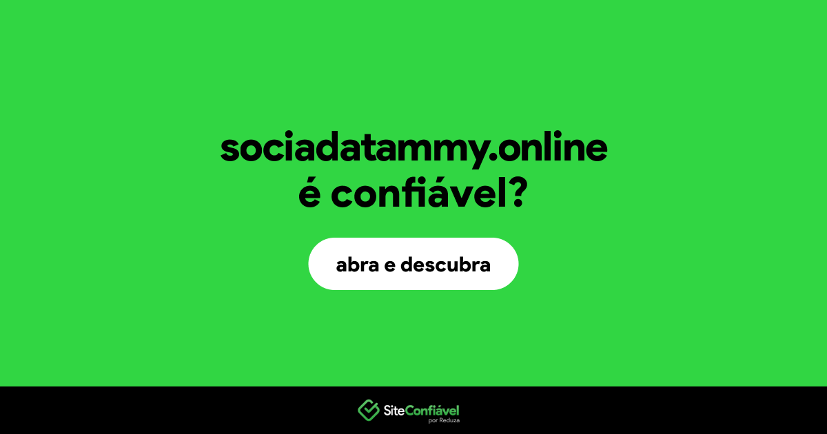 O site sociadatammy.online é confiável?