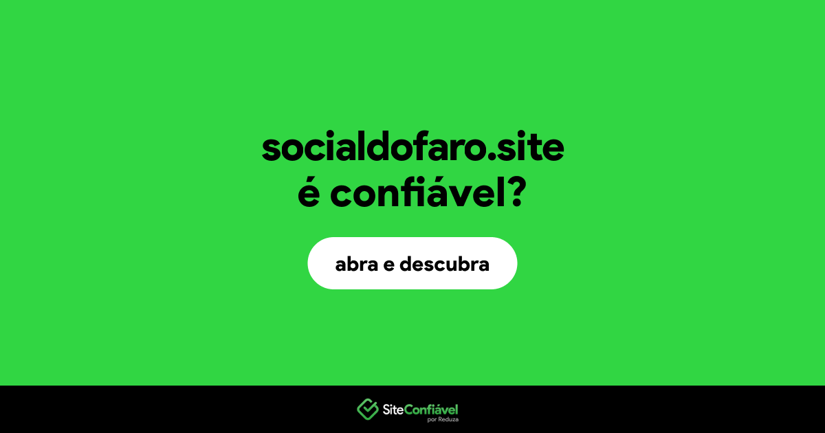O site socialdofaro.site é confiável?