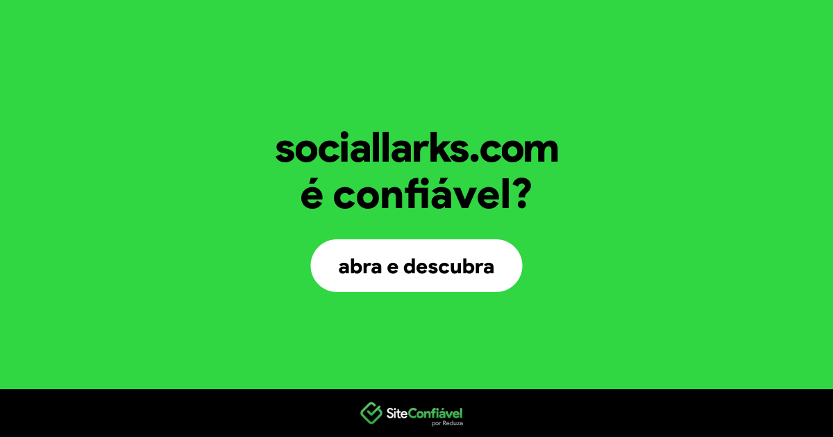 O site sociallarks.com é confiável?