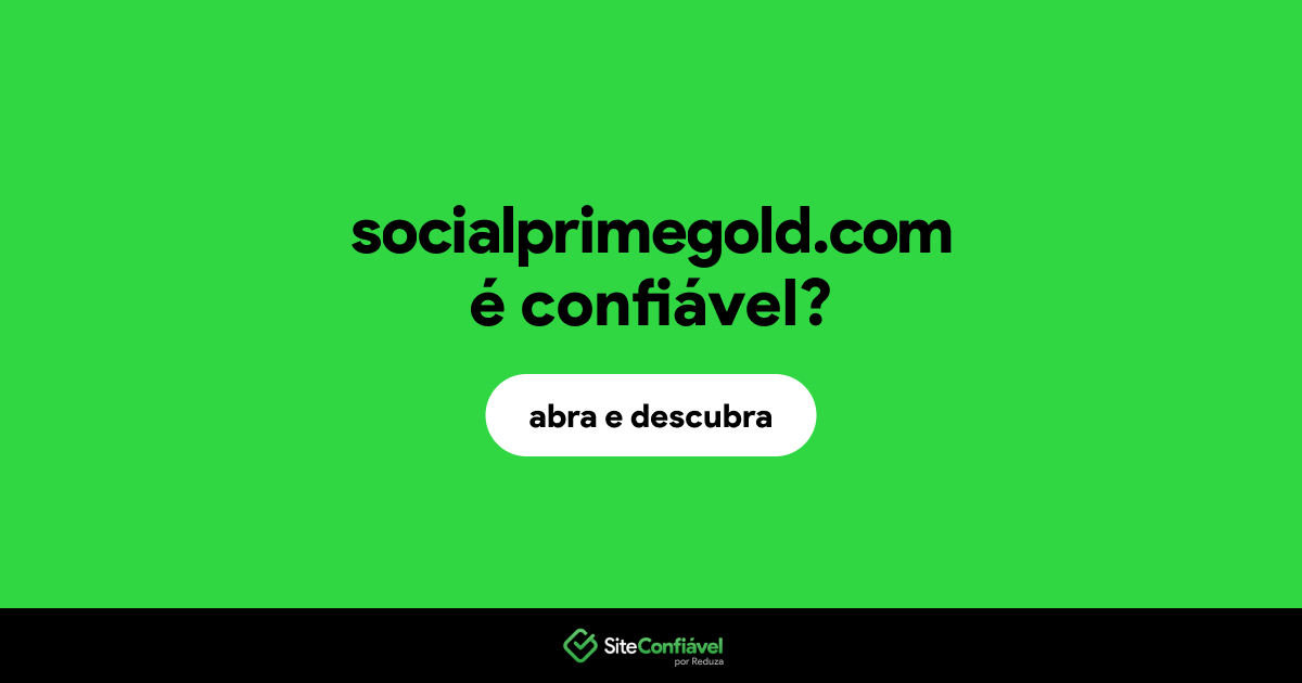 O site socialprimegold.com é confiável?