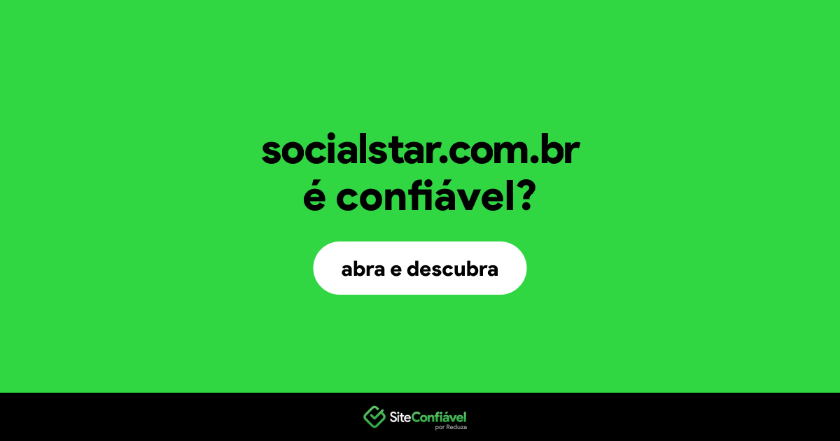 O site socialstar.com.br é confiável?