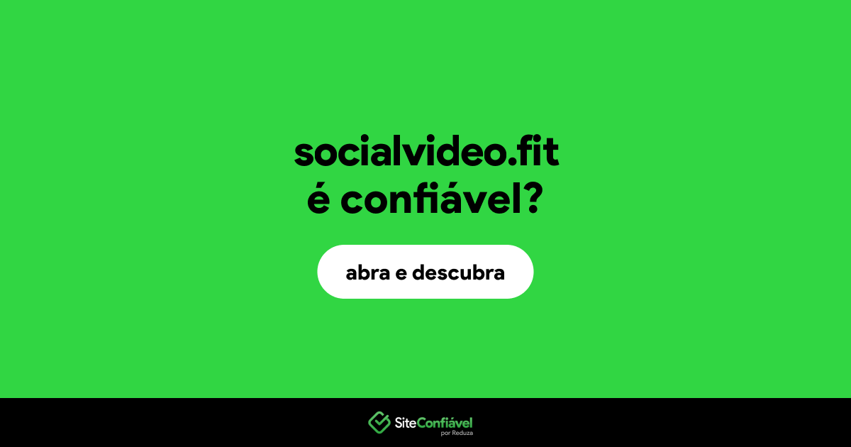 O site socialvideo.fit é confiável?