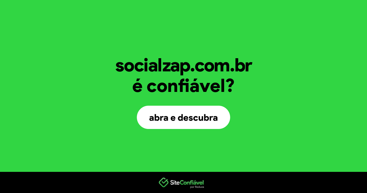 O site socialzap.com.br é confiável?