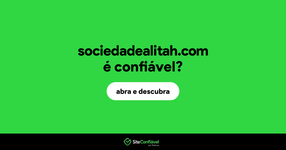 O site sociedadealitah.com é confiável?