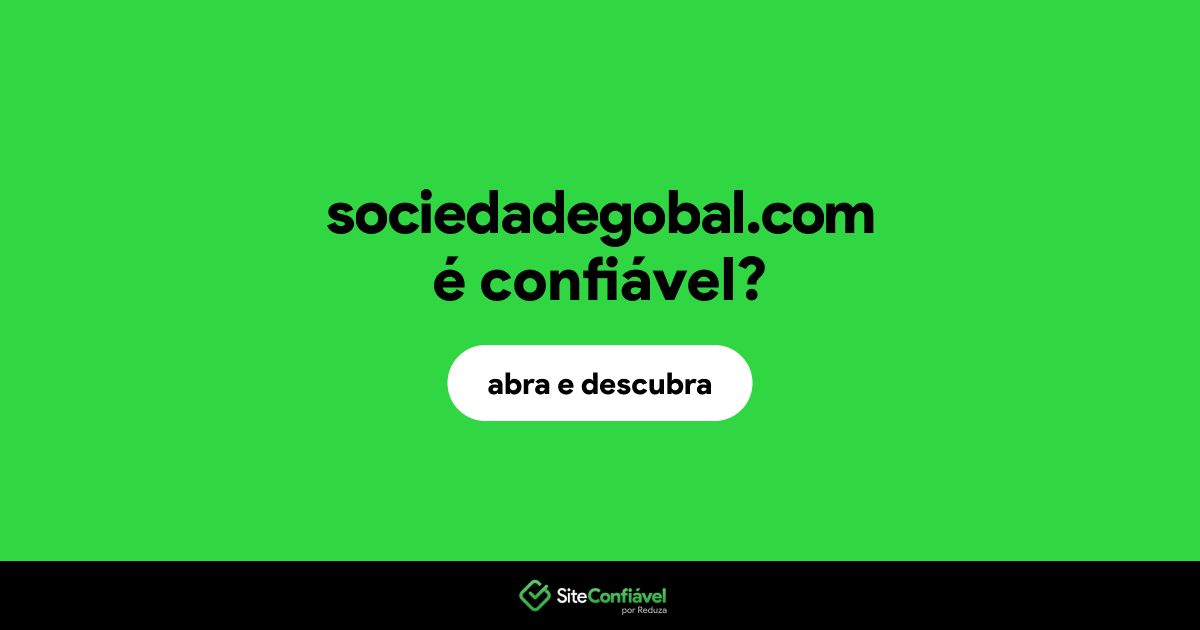 O site sociedadegobal.com é confiável?