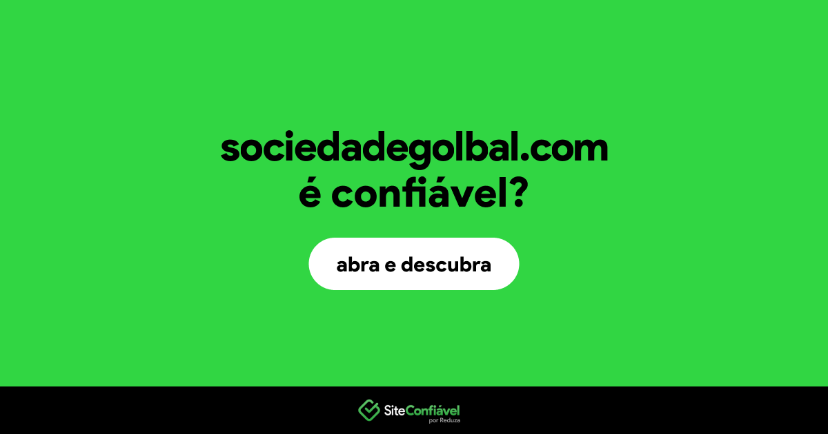 O site sociedadegolbal.com é confiável?