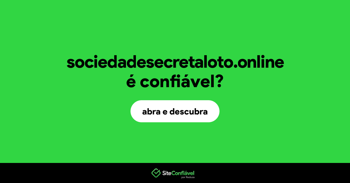 O site sociedadesecretaloto.online é confiável?