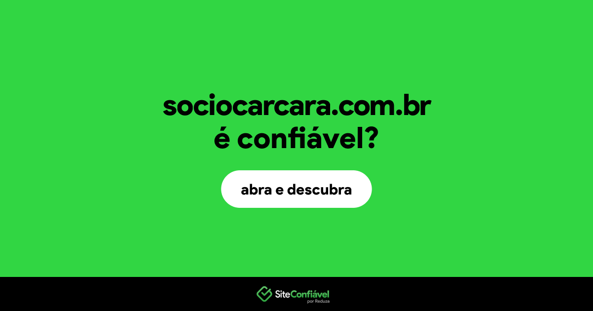 O site sociocarcara.com.br é confiável?
