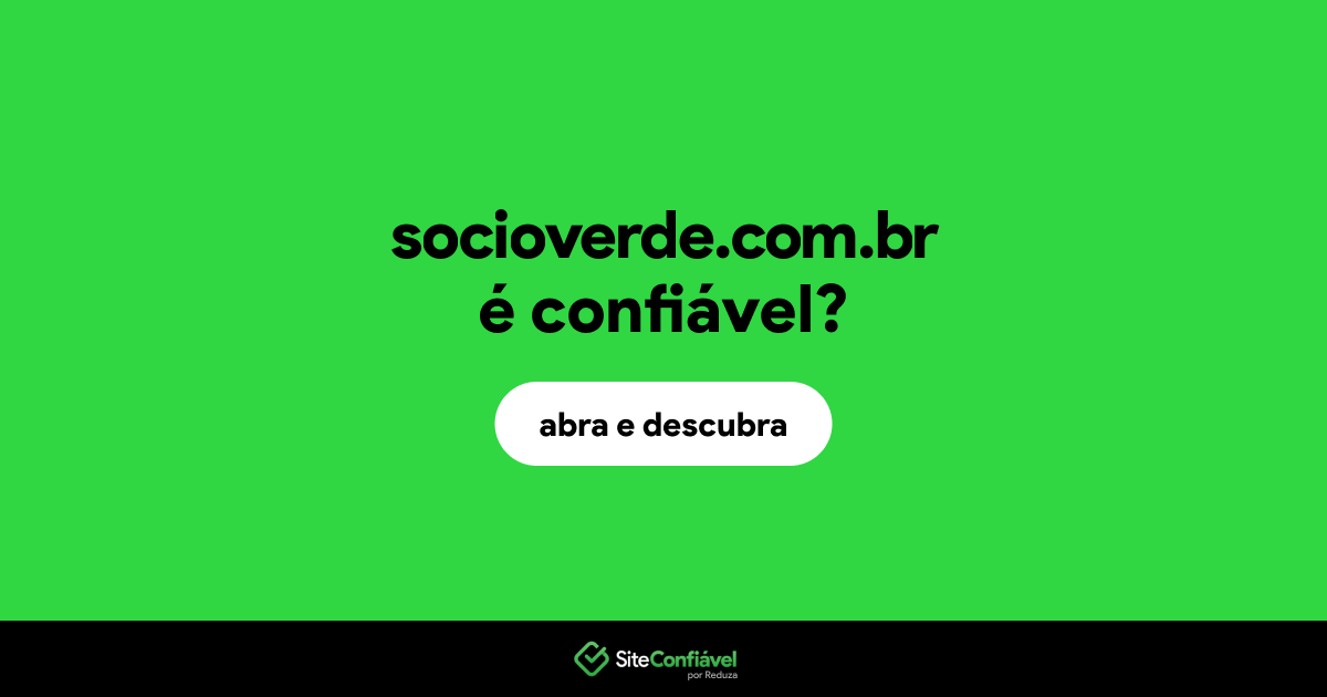O site socioverde.com.br é confiável?