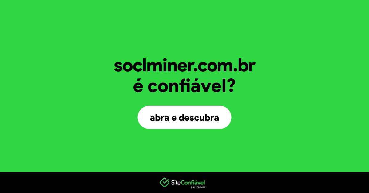 O site soclminer.com.br é confiável?