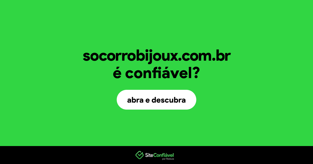 O site socorrobijoux.com.br é confiável?