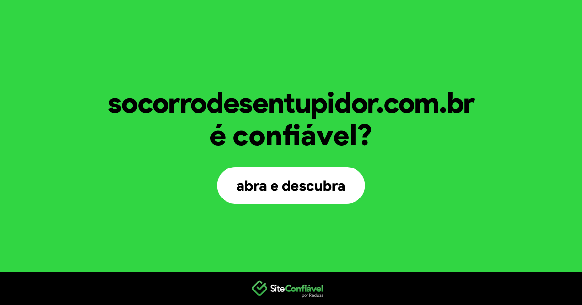 O site socorrodesentupidor.com.br é confiável?