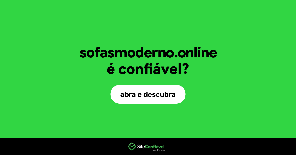 O site sofasmoderno.online é confiável?
