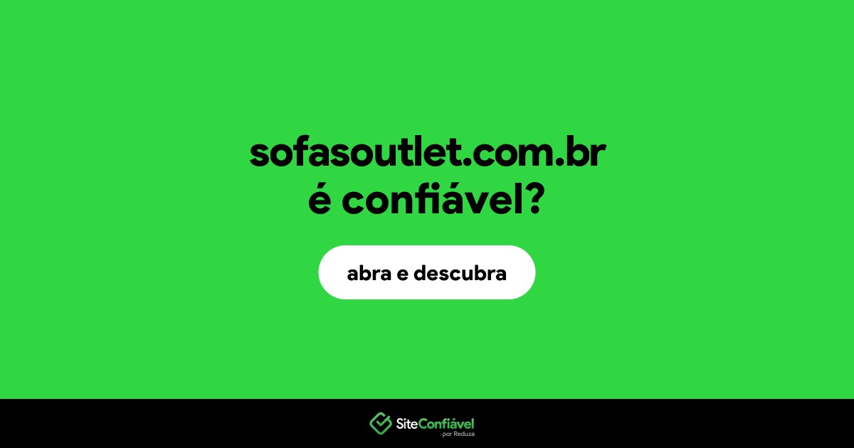 O site sofasoutlet.com.br é confiável?
