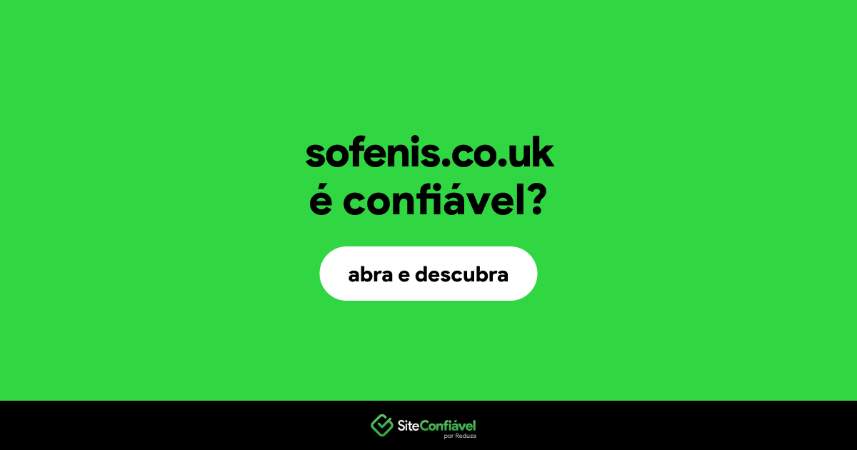 O site sofenis.co.uk é confiável?