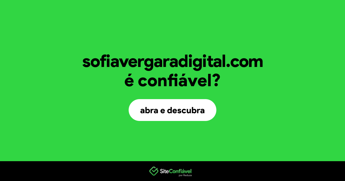 O site sofiavergaradigital.com é confiável?