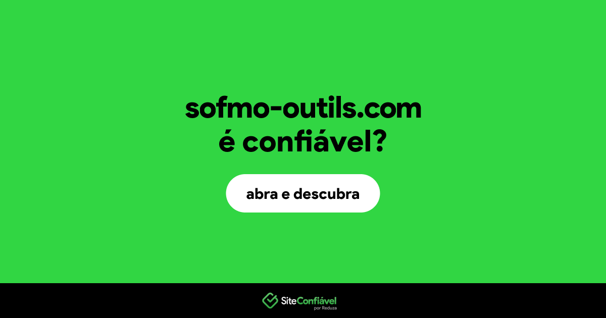 O site sofmo-outils.com é confiável?