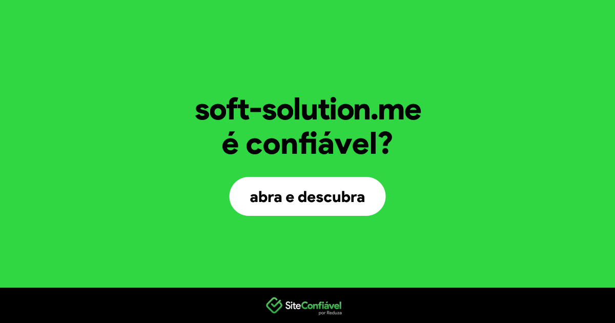 O site soft-solution.me é confiável?