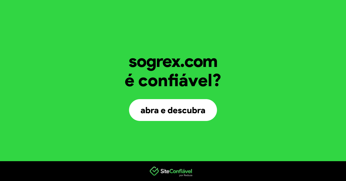 O site sogrex.com é confiável?