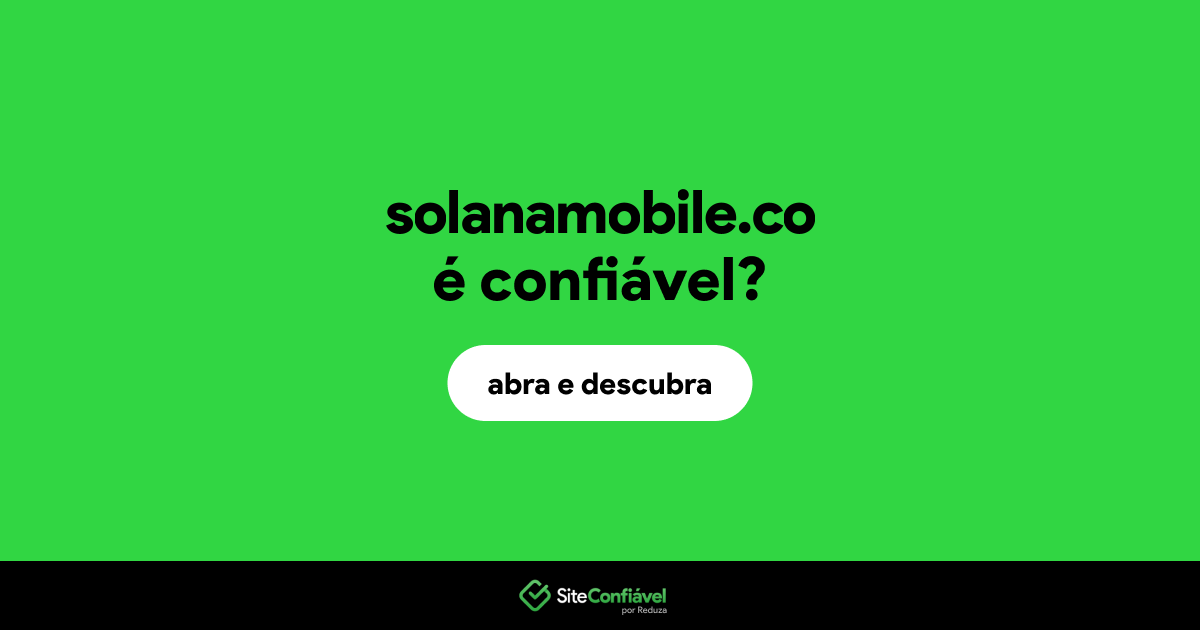 O site solanamobile.co é confiável?