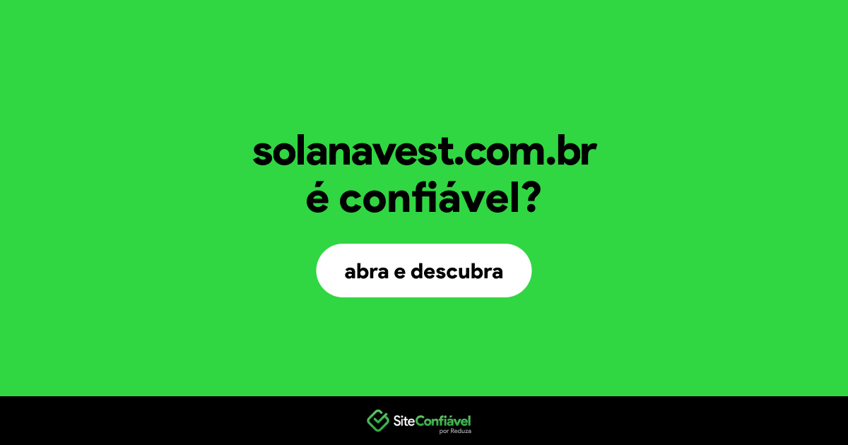 O site solanavest.com.br é confiável?