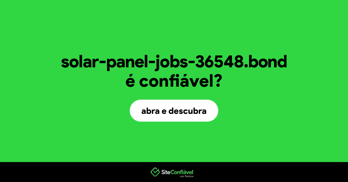 O site solar-panel-jobs-36548.bond é confiável?