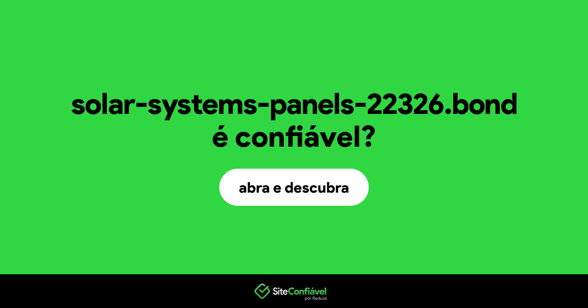 O site solar-systems-panels-22326.bond é confiável?