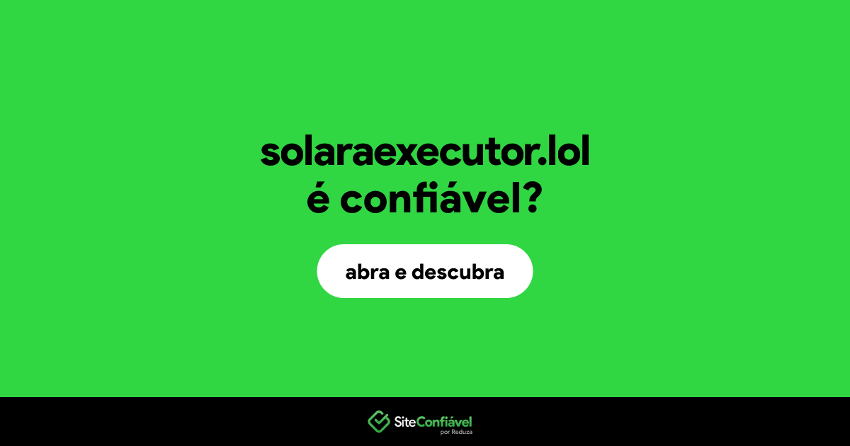 O site solaraexecutor.lol é confiável?