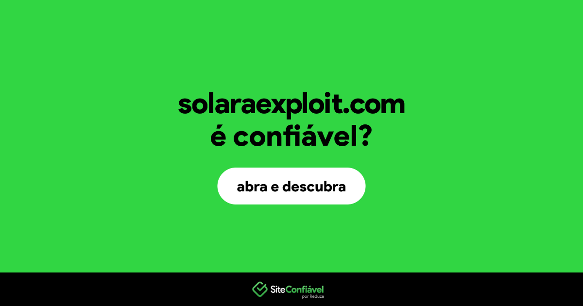 O site solaraexploit.com é confiável?