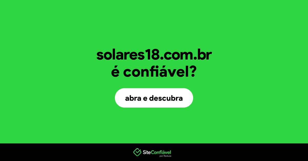 O site solares18.com.br é confiável?