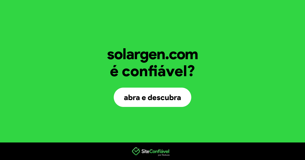 O site solargen.com é confiável?