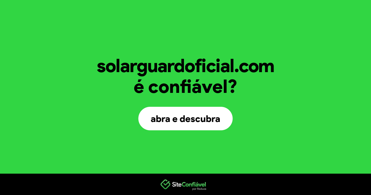 O site solarguardoficial.com é confiável?