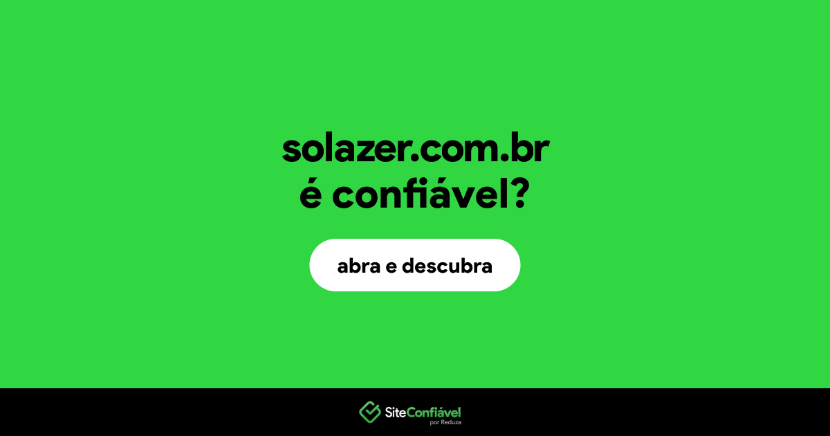O site solazer.com.br é confiável?