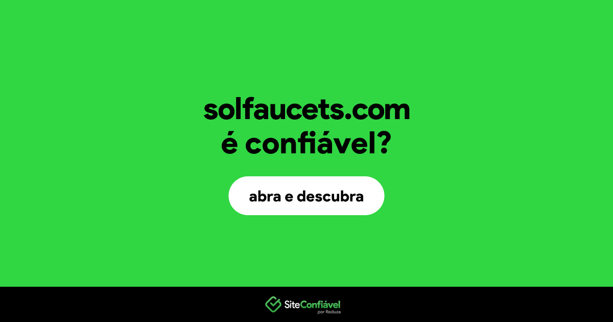 O site solfaucets.com é confiável?
