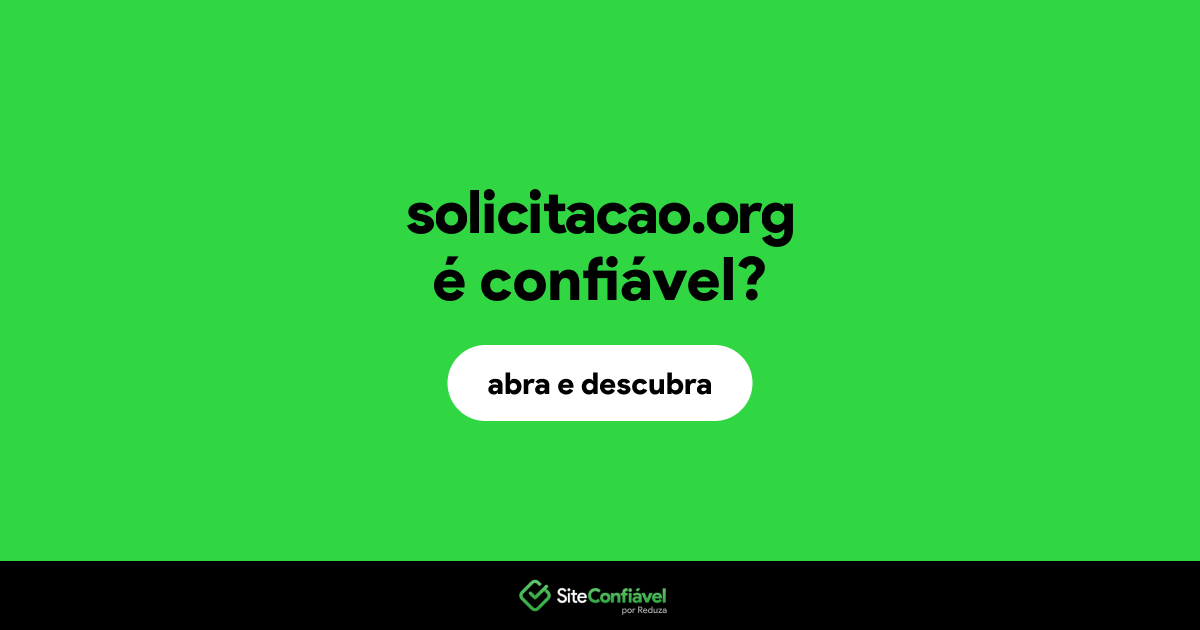 O site solicitacao.org é confiável?