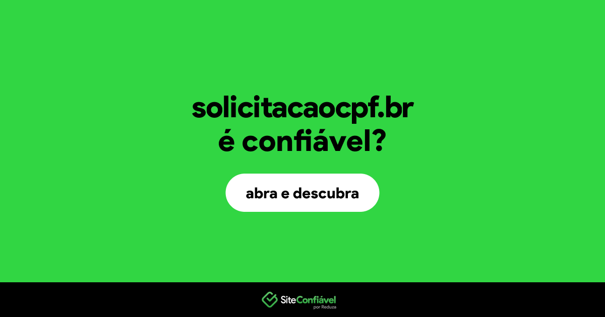 O site solicitacaocpf.br é confiável?