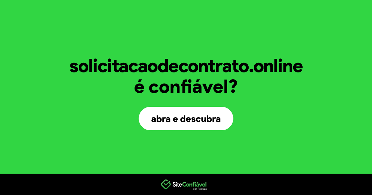 O site solicitacaodecontrato.online é confiável?