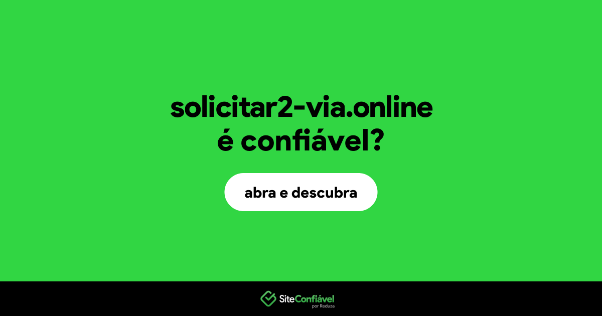 O site solicitar2-via.online é confiável?