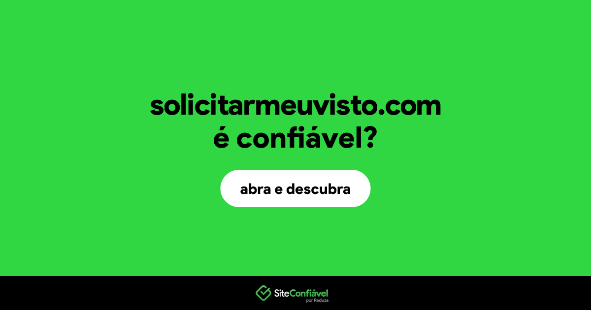 O site solicitarmeuvisto.com é confiável?