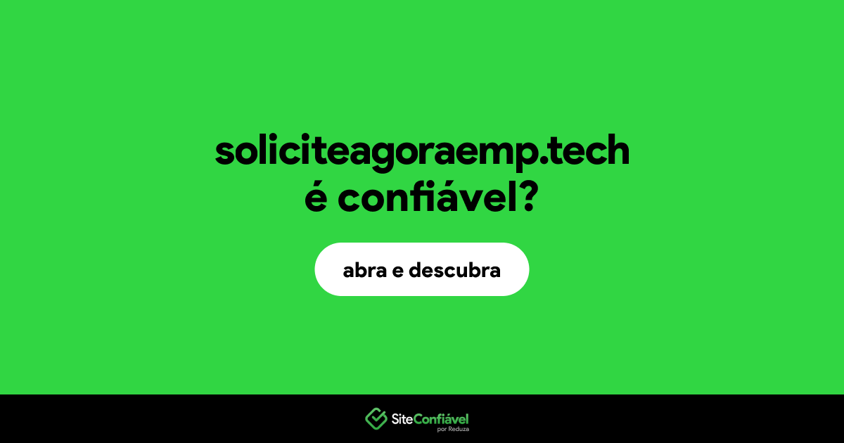 O site soliciteagoraemp.tech é confiável?